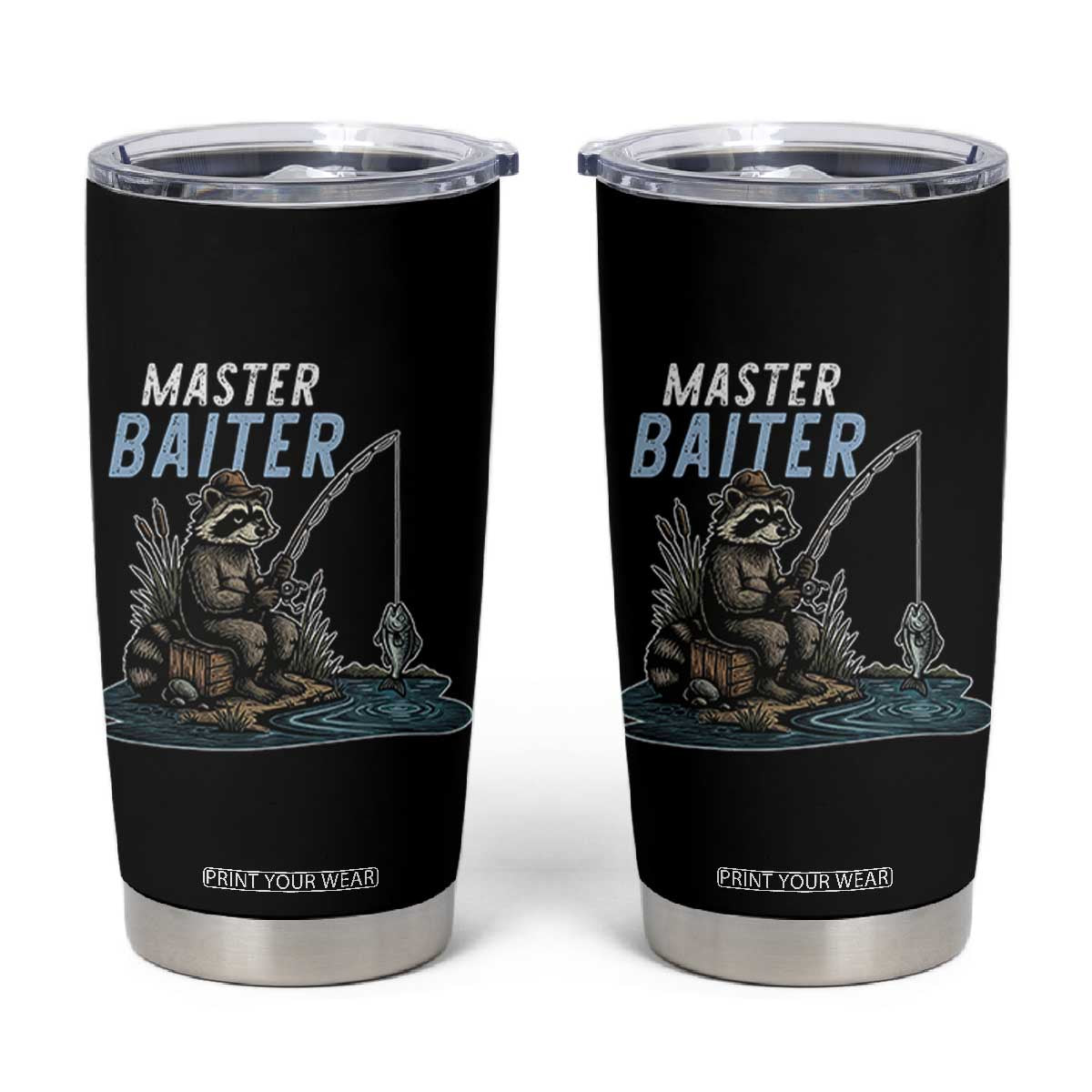 Funny Raccoon Fishing Tumbler Cup Master Baiter Fisherman TS14 Black Print Your Wear