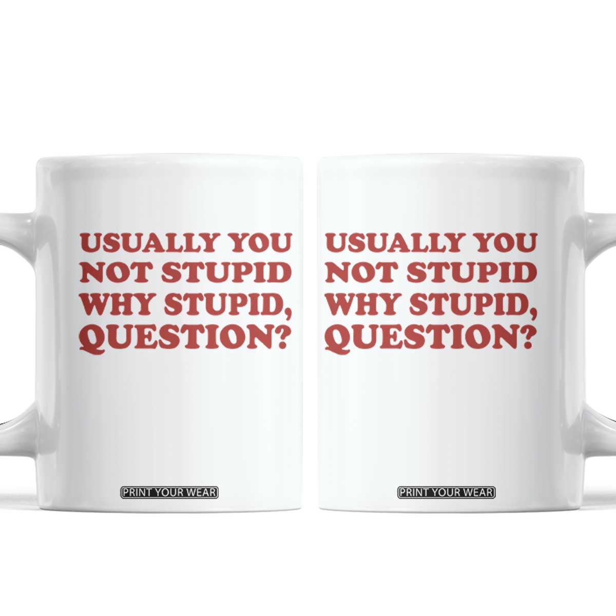 Usually You Not Stupid Why Stupid Question Coffee Mug Funny Space Quote Sci Fi Book TS14 White Print Your Wear