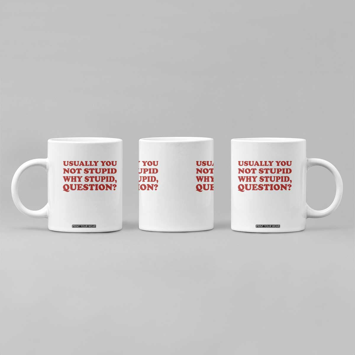 Usually You Not Stupid Why Stupid Question Coffee Mug Funny Space Quote Sci Fi Book TS14 Print Your Wear