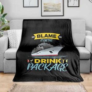 Funny Cruise Vacation Throw Blanket Blame It On The Drink Package TS14 Print Your Wear