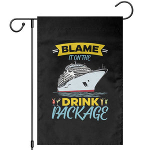 Funny Cruise Vacation Garden Flag Blame It On The Drink Package TS14 Black Print Your Wear