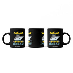 Funny Cruise Vacation Coffee Mug Blame It On The Drink Package TS14 Print Your Wear