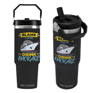 Funny Cruise Vacation Flip Straw Tumbler Blame It On The Drink Package TS14 One Size: 30 oz Black Print Your Wear