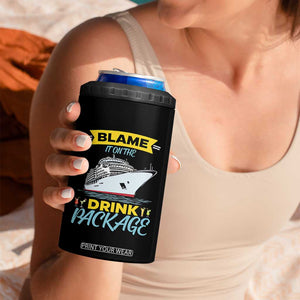 Funny Cruise Vacation 4 in 1 Can Cooler Tumbler Blame It On The Drink Package TS14 Print Your Wear