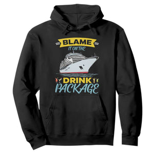Funny Cruise Vacation Hoodie Blame It On The Drink Package TS14 Black Print Your Wear