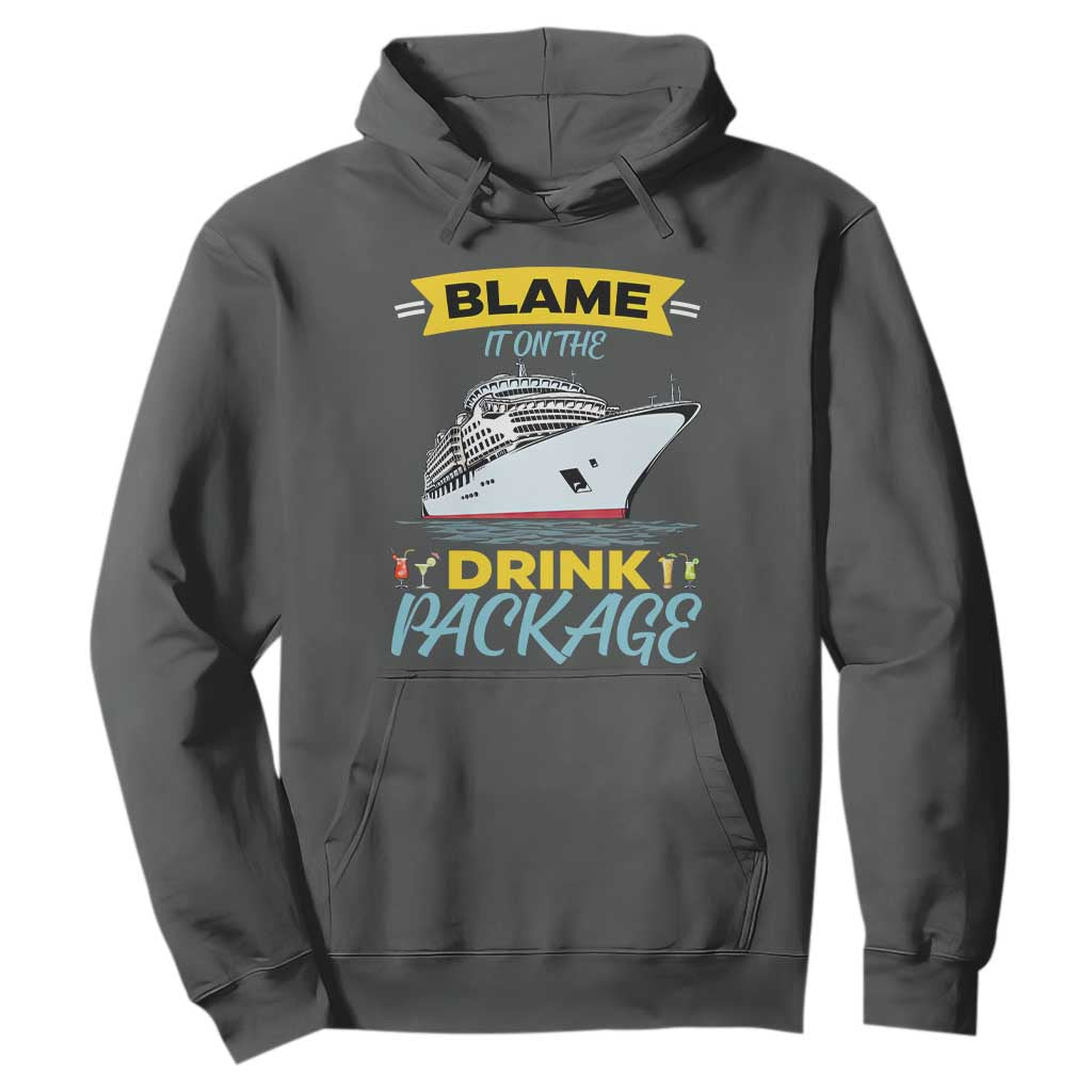 Funny Cruise Vacation Hoodie Blame It On The Drink Package TS14 Dark Heather Print Your Wear