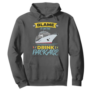 Funny Cruise Vacation Hoodie Blame It On The Drink Package TS14 Dark Heather Print Your Wear