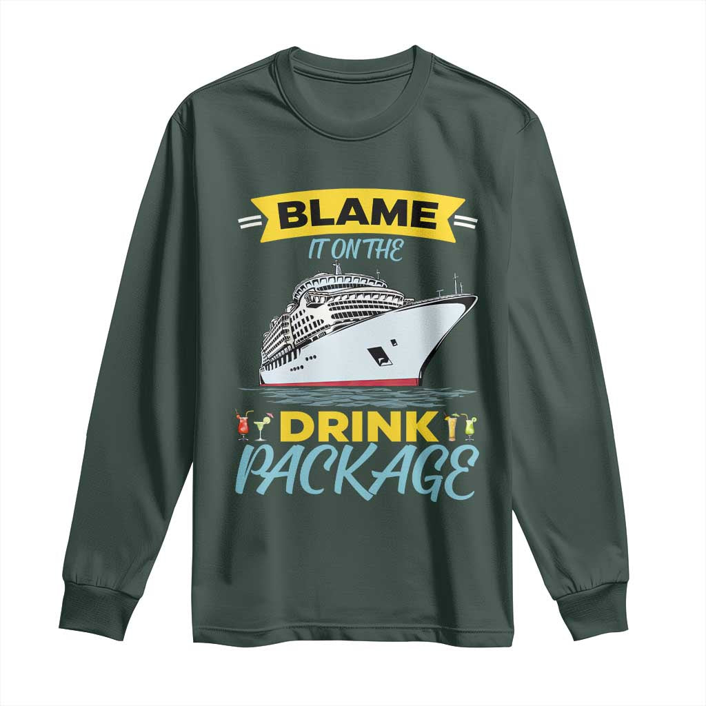 Funny Cruise Vacation Long Sleeve Shirt Blame It On The Drink Package TS14 Dark Forest Green Print Your Wear