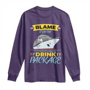 Funny Cruise Vacation Long Sleeve Shirt Blame It On The Drink Package TS14 Purple Print Your Wear