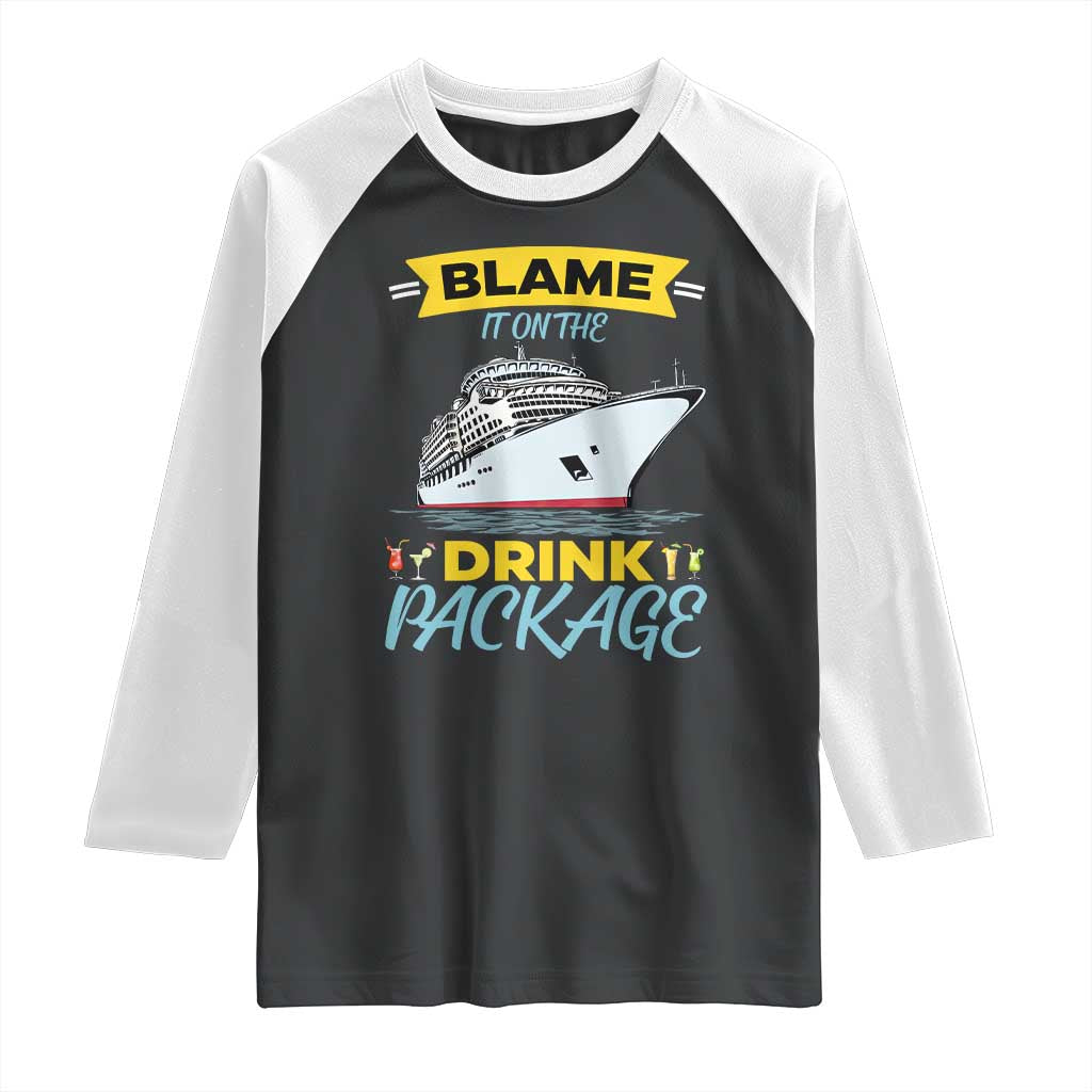 Funny Cruise Vacation Raglan Shirt Blame It On The Drink Package TS14 Black White Print Your Wear