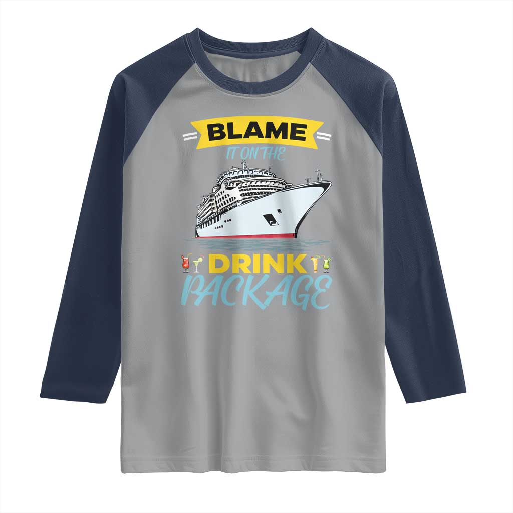 Funny Cruise Vacation Raglan Shirt Blame It On The Drink Package TS14 Sport Gray Navy Print Your Wear