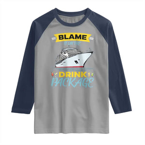 Funny Cruise Vacation Raglan Shirt Blame It On The Drink Package TS14 Sport Gray Navy Print Your Wear