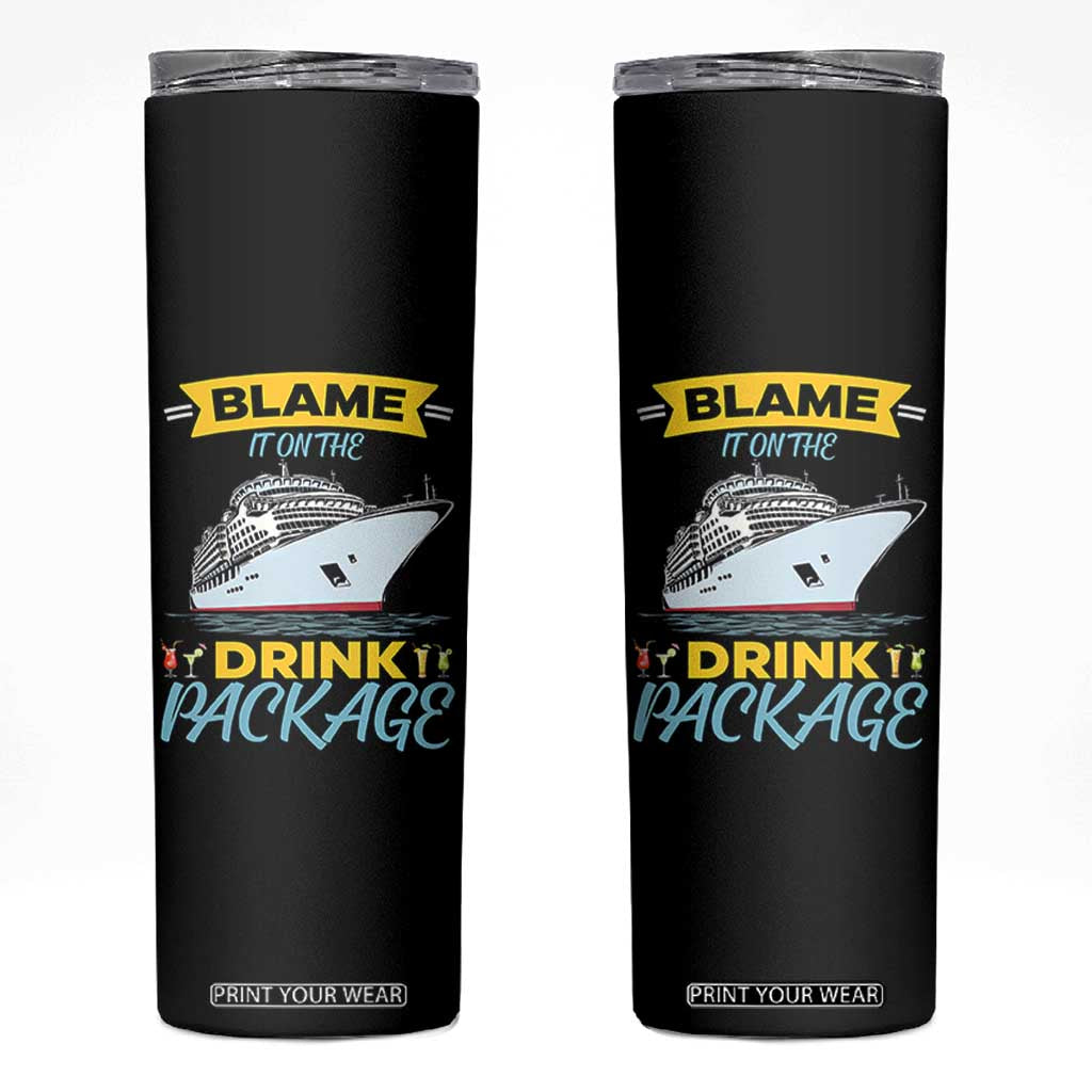 Funny Cruise Vacation Skinny Tumbler Blame It On The Drink Package TS14 Black Print Your Wear