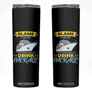 Funny Cruise Vacation Skinny Tumbler Blame It On The Drink Package TS14 Black Print Your Wear
