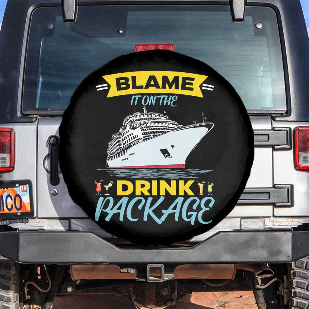 Funny Cruise Vacation Spare Tire Cover Blame It On The Drink Package TS14 No hole Black Print Your Wear