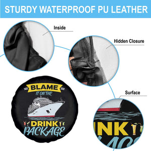 Funny Cruise Vacation Spare Tire Cover Blame It On The Drink Package TS14 Print Your Wear