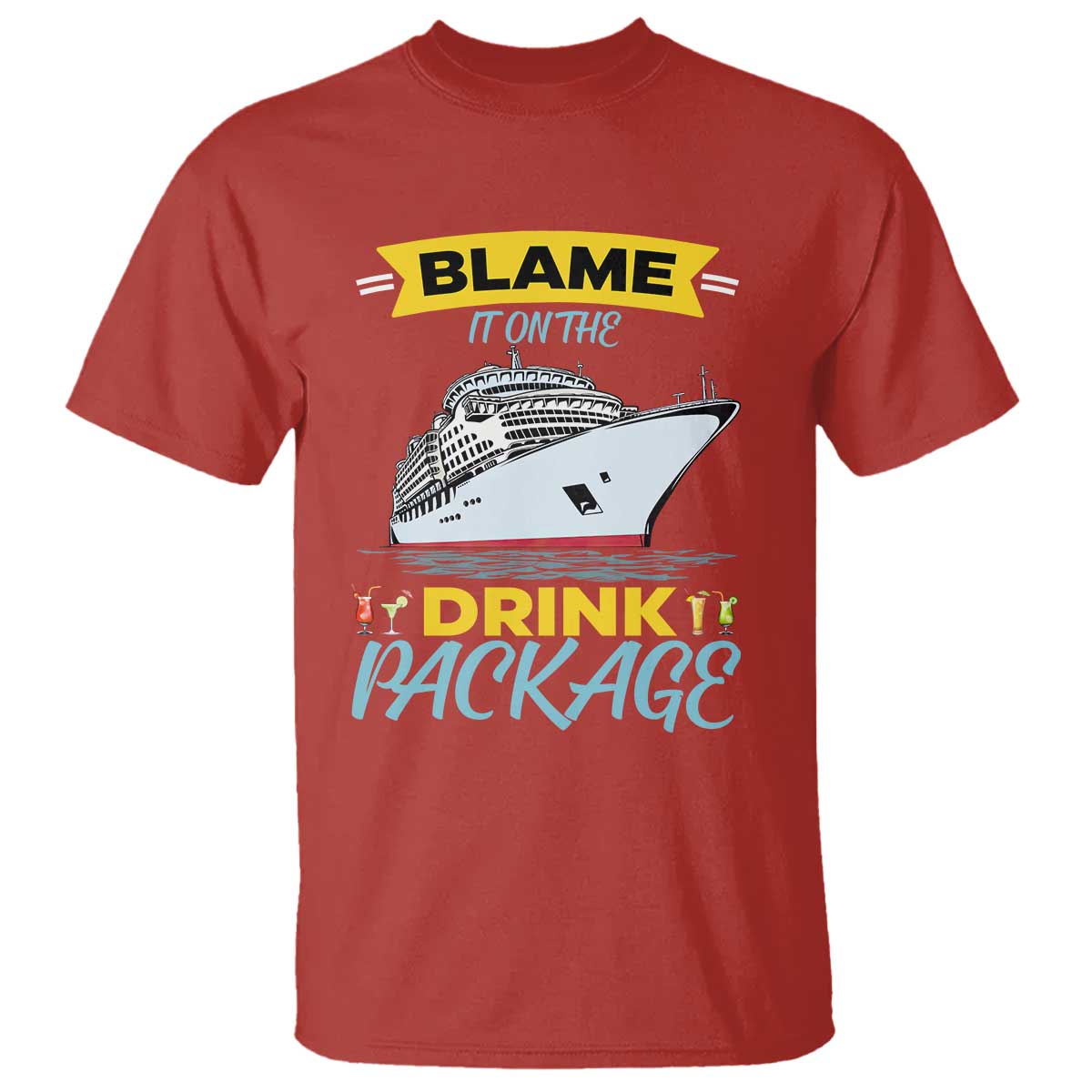 Funny Cruise Vacation T Shirt Blame It On The Drink Package TS14 Red Print Your Wear