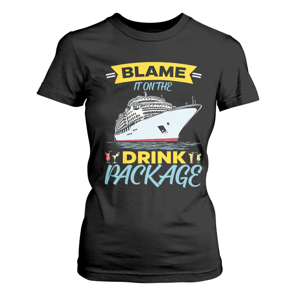 Funny Cruise Vacation T Shirt For Women Blame It On The Drink Package TS14 Black Print Your Wear