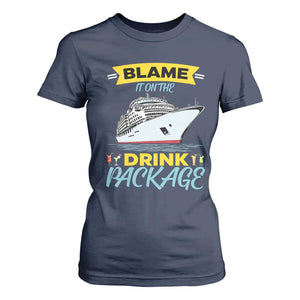 Funny Cruise Vacation T Shirt For Women Blame It On The Drink Package TS14 Navy Print Your Wear