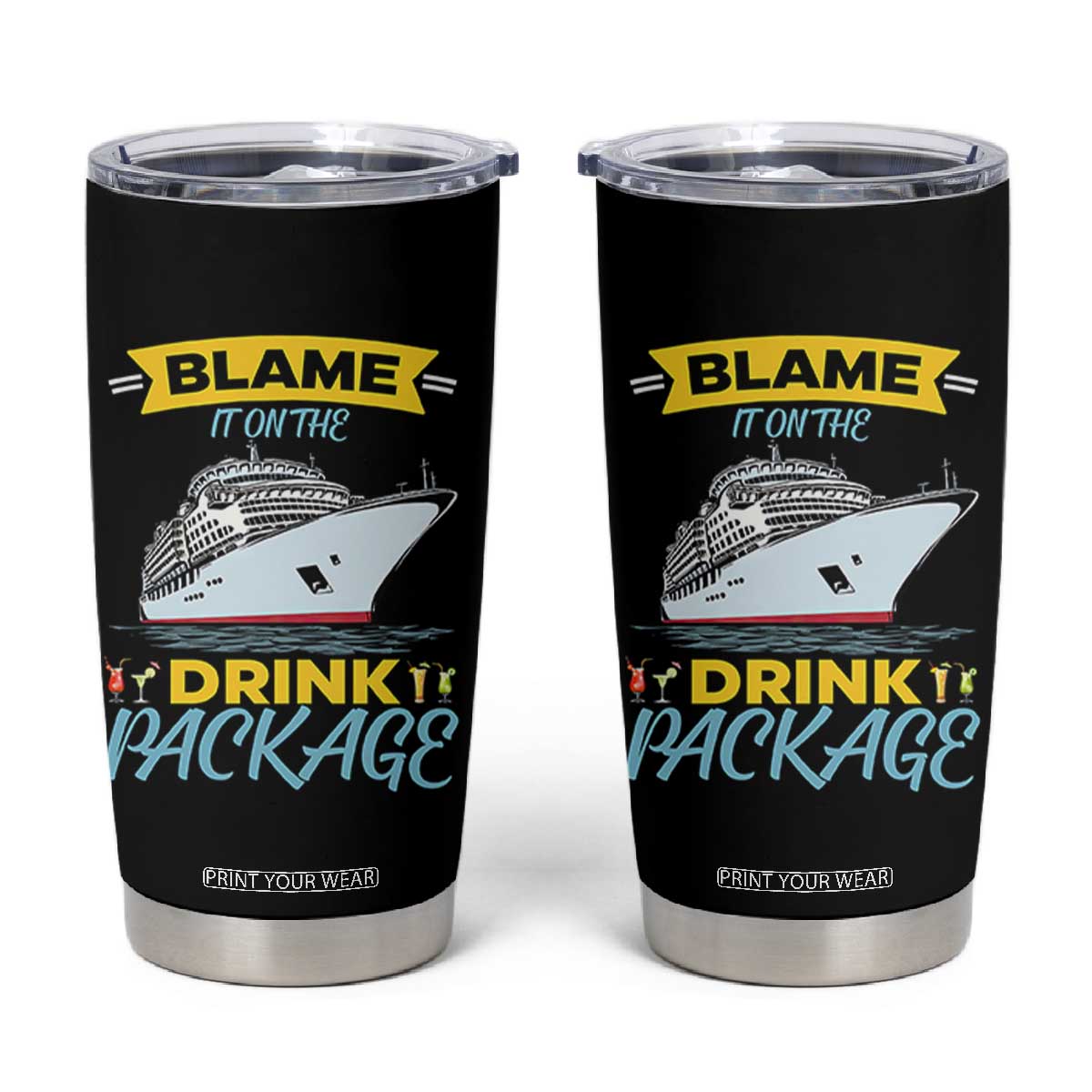 Funny Cruise Vacation Tumbler Cup Blame It On The Drink Package TS14 Black Print Your Wear