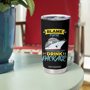 Funny Cruise Vacation Tumbler Cup Blame It On The Drink Package TS14 Print Your Wear