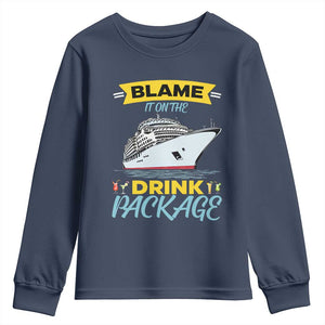 Funny Cruise Vacation Youth Sweatshirt Blame It On The Drink Package TS14 Navy Print Your Wear