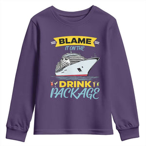 Funny Cruise Vacation Youth Sweatshirt Blame It On The Drink Package TS14 Purple Print Your Wear