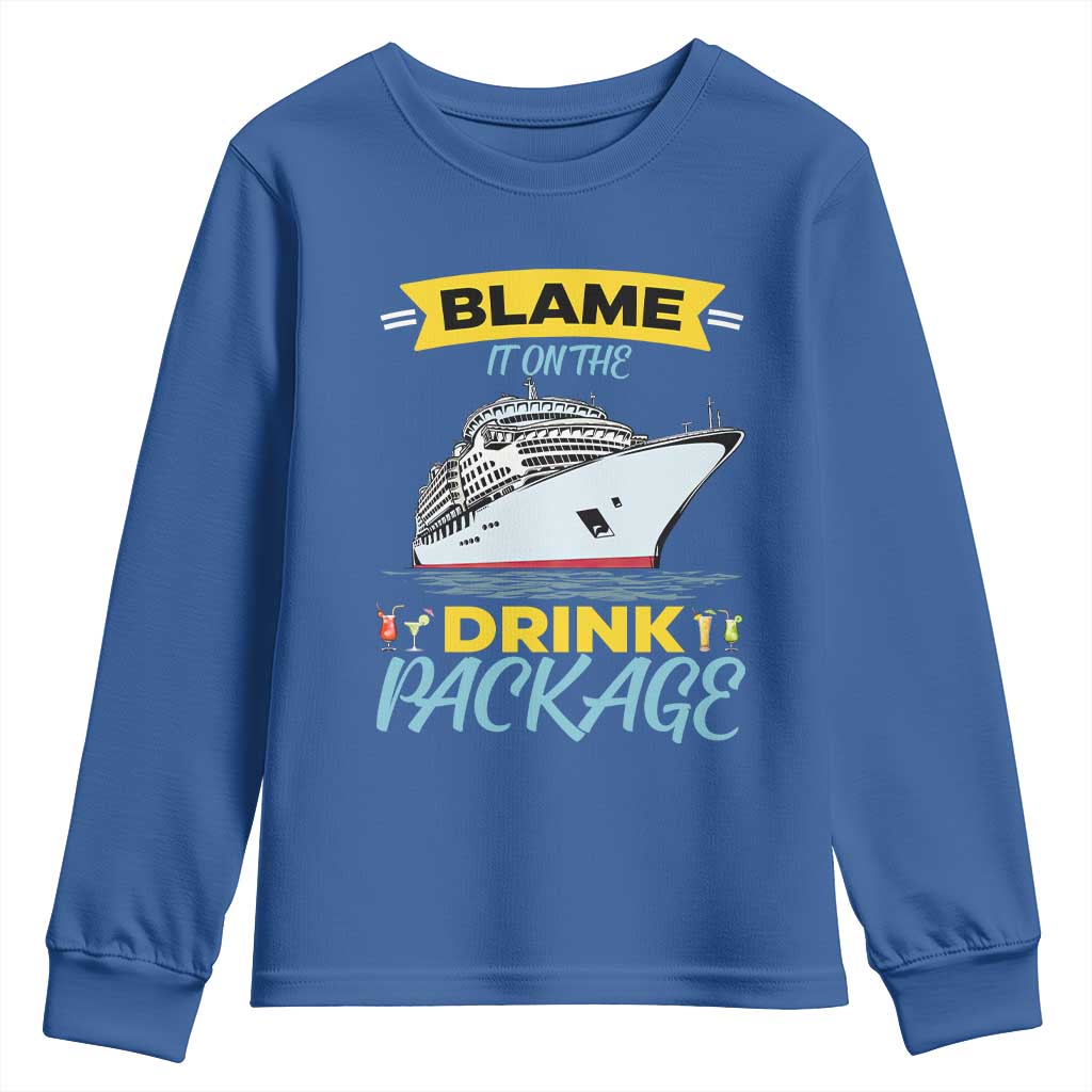 Funny Cruise Vacation Youth Sweatshirt Blame It On The Drink Package TS14 Royal Blue Print Your Wear