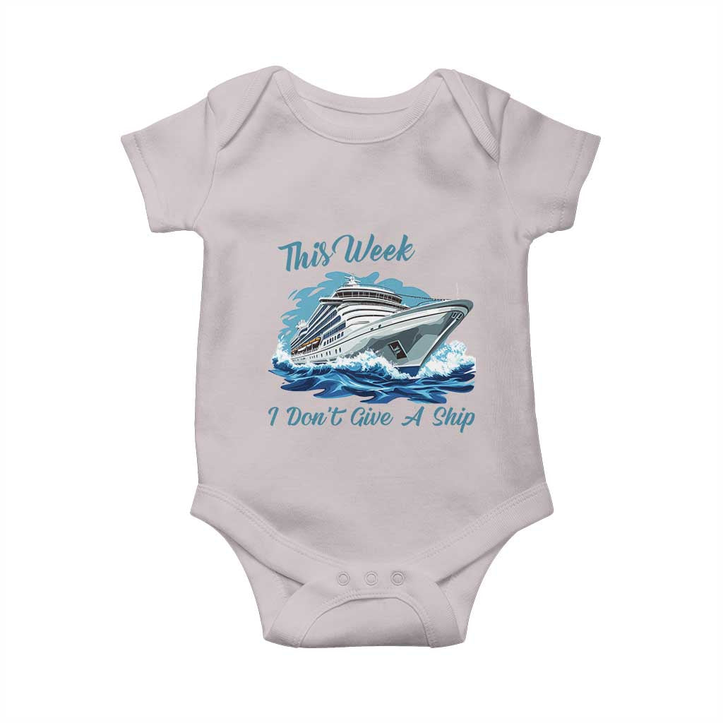 Funny Cruise Vacation Baby Onesie This Week I Do Not Give A Ship TS14 Ice Gray Print Your Wear