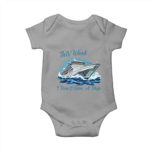 Funny Cruise Vacation Baby Onesie This Week I Do Not Give A Ship TS14 Sport Gray Print Your Wear