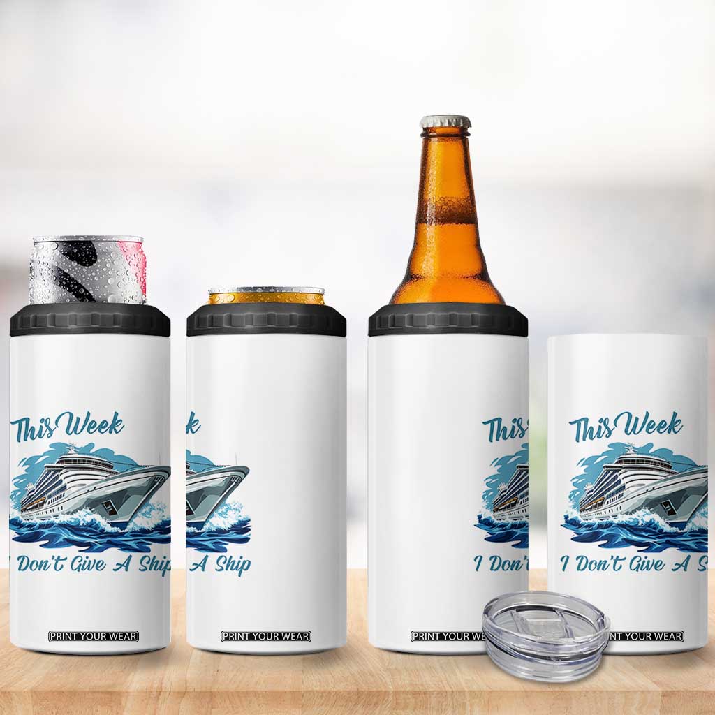 Funny Cruise Vacation 4 in 1 Can Cooler Tumbler This Week I Do Not Give A Ship TS14 Print Your Wear