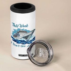 Funny Cruise Vacation 4 in 1 Can Cooler Tumbler This Week I Do Not Give A Ship TS14 Print Your Wear