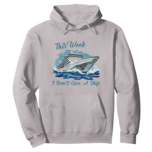 Funny Cruise Vacation Hoodie This Week I Do Not Give A Ship TS14 Ice Gray Print Your Wear