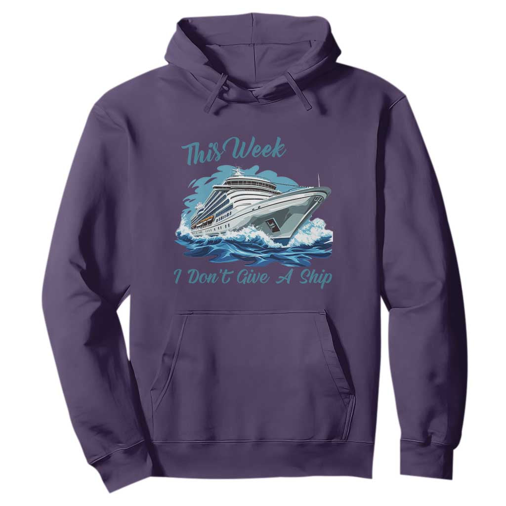 Funny Cruise Vacation Hoodie This Week I Do Not Give A Ship TS14 Purple Print Your Wear
