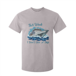 Funny Cruise Vacation T Shirt For Kid This Week I Do Not Give A Ship TS14 Ice Gray Print Your Wear