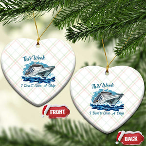 Funny Cruise Vacation Ceramic Ornament This Week I Do Not Give A Ship TS14 Print Your Wear