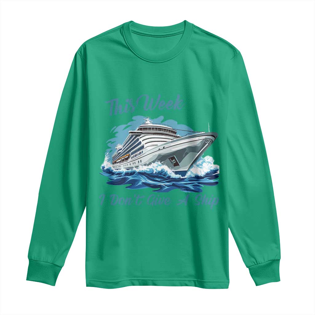 Funny Cruise Vacation Long Sleeve Shirt This Week I Do Not Give A Ship TS14 Irish Green Print Your Wear
