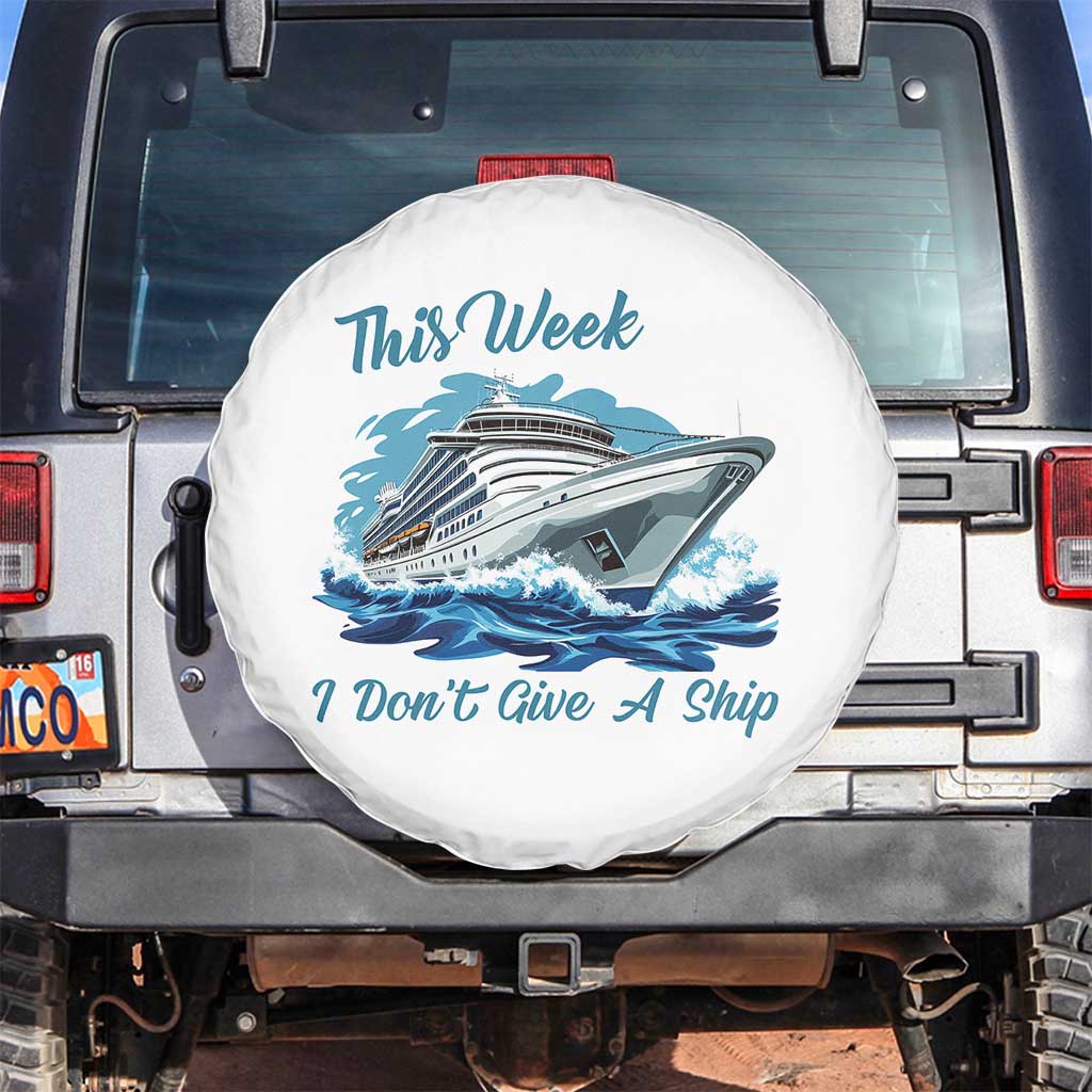 Funny Cruise Vacation Spare Tire Cover This Week I Do Not Give A Ship TS14 No hole White Print Your Wear