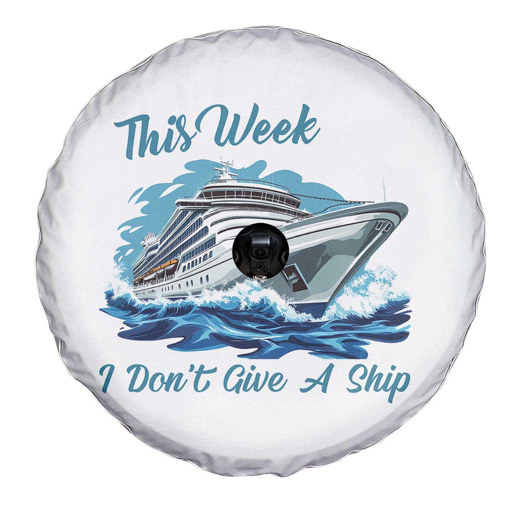 Funny Cruise Vacation Spare Tire Cover This Week I Do Not Give A Ship TS14 Print Your Wear