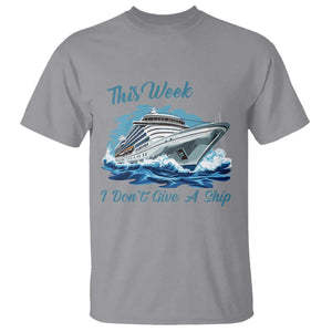 Funny Cruise Vacation T Shirt This Week I Do Not Give A Ship TS14 Sport Gray Print Your Wear