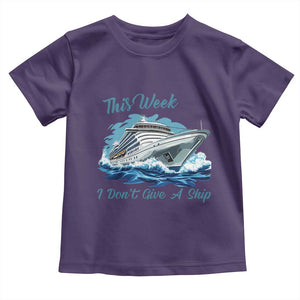 Funny Cruise Vacation Toddler T Shirt This Week I Do Not Give A Ship TS14 Purple Print Your Wear