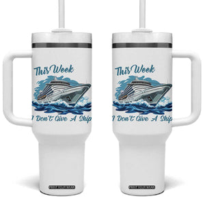 Funny Cruise Vacation Tumbler With Handle This Week I Do Not Give A Ship TS14 One Size: 40 oz White Print Your Wear