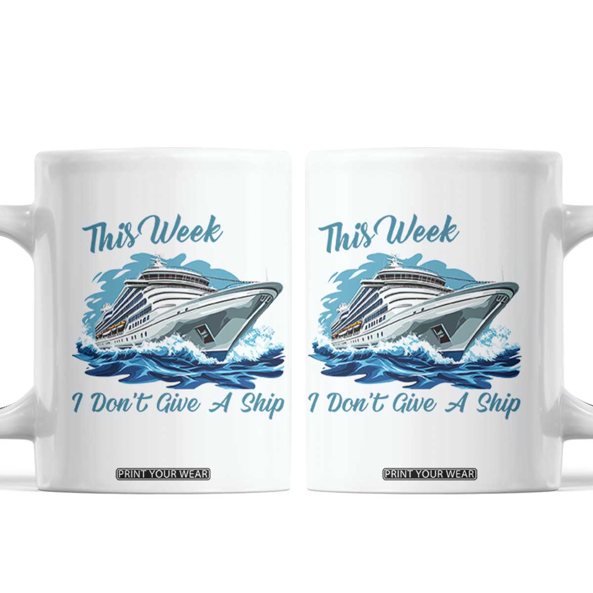 Funny Cruise Vacation Coffee Mug This Week I Do Not Give A Ship TS14 White Print Your Wear