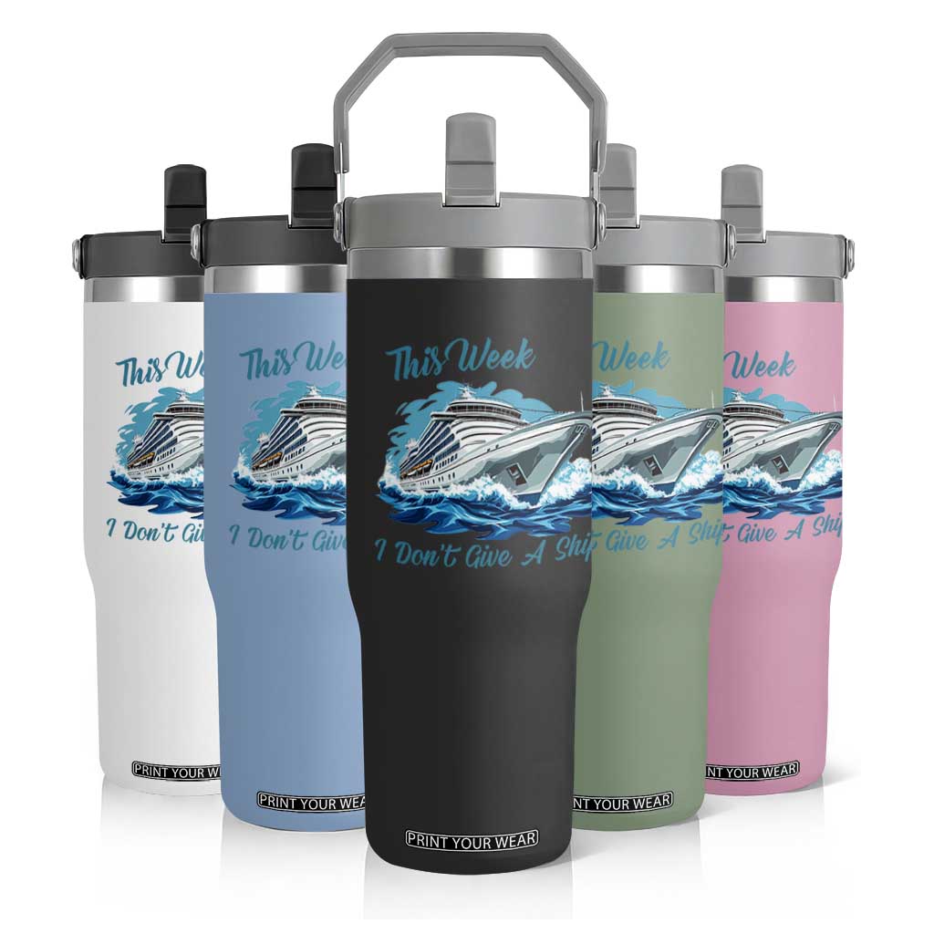 Funny Cruise Vacation Flip Straw Tumbler This Week I Do Not Give A Ship TS14 Print Your Wear