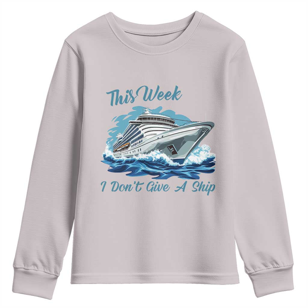 Funny Cruise Vacation Youth Sweatshirt This Week I Do Not Give A Ship TS14 Ice Gray Print Your Wear