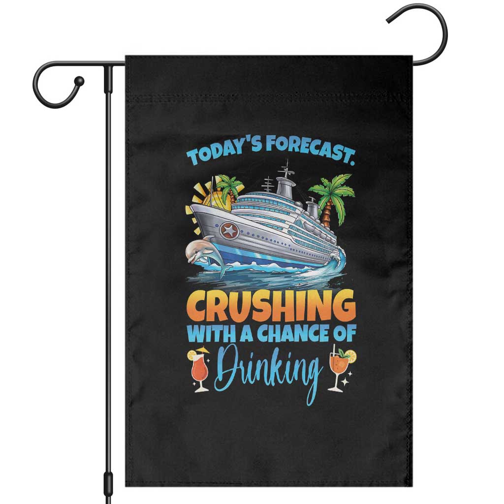 Funny Cruise Vacation Trip Drinking Garden Flag Today Is Forecast Cruising With A Chance Of Drinking TS14 Black Print Your Wear