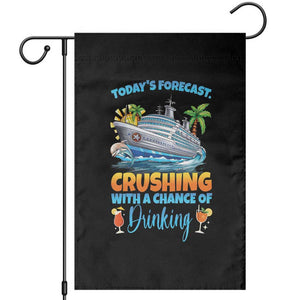 Funny Cruise Vacation Trip Drinking Garden Flag Today Is Forecast Cruising With A Chance Of Drinking TS14 Black Print Your Wear