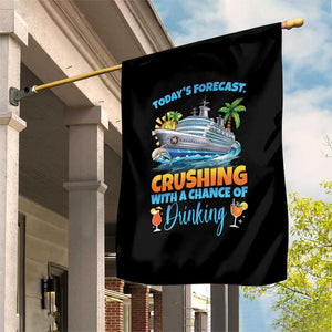 Funny Cruise Vacation Trip Drinking Garden Flag Today Is Forecast Cruising With A Chance Of Drinking TS14 Print Your Wear