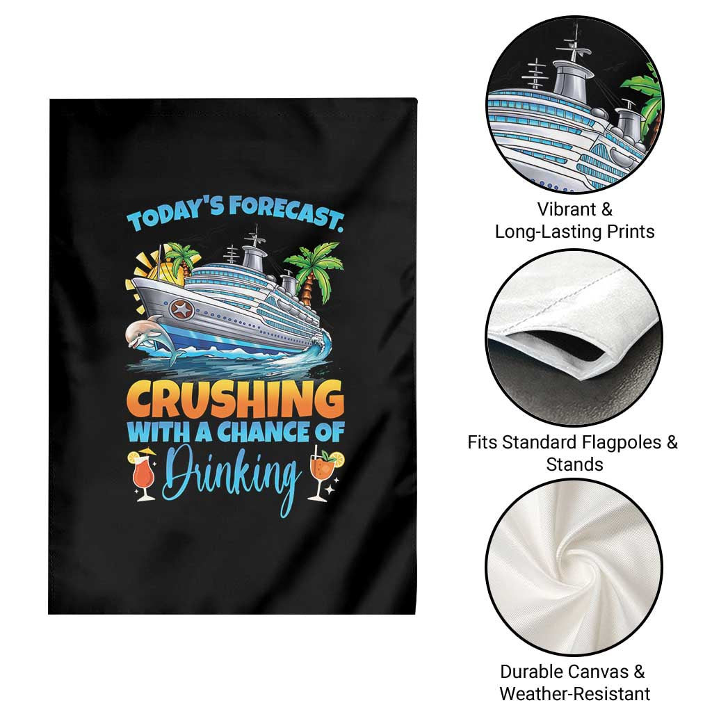 Funny Cruise Vacation Trip Drinking Garden Flag Today Is Forecast Cruising With A Chance Of Drinking TS14 Print Your Wear