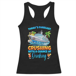 Funny Cruise Vacation Trip Drinking Racerback Tank Top Today Is Forecast Cruising With A Chance Of Drinking TS14 Black Print Your Wear